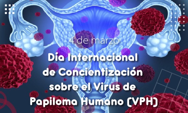 Día Internacional de Concientización sobre el virus de Papiloma Humano  